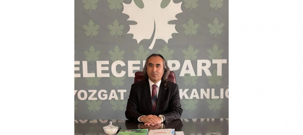 Gelecek Partisi Yozgat İl Başkanı Ömer Aydoğmuş: Devlet Millete Korku Değil, Şefkat Eli Uzatmalı - GÜNDEM - İnternetin Ajansı